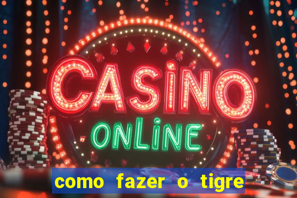 como fazer o tigre soltar a carta no fortune tiger